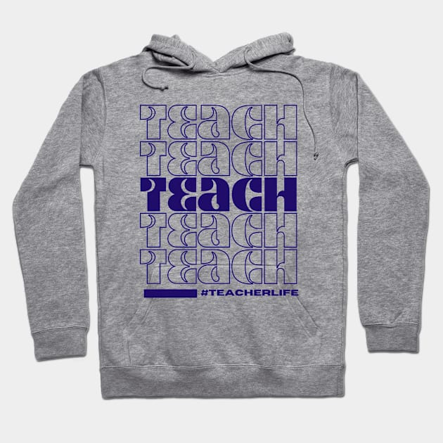 Teach #Teacherlife Hoodie by S.Fuchs Design Co.